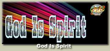 God Is Spirit